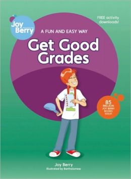 A Fun And Easy Way To Get Good Grades Joy Berry and Bartholomew