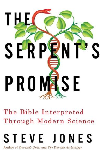 The Serpent's Promise: The Retelling of the Bible Through the Eyes of Modern Science
