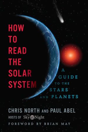How to Read the Solar System: A Guide to the Stars and Planets