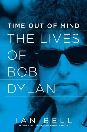 Time Out of Mind: The Lives of Bob Dylan