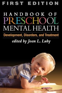 Handbook of Preschool Mental Health: Development, Disorders, and Treatment