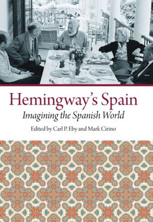 Hemingway's Spain: Imagining the Spanish World