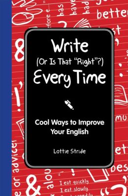 Write (Or Is It Right?) Every Time