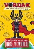 Book Cover Image. Title: How to Grow Up and Rule the World (Vordak the Incomprehensible Series), Author: Scott Seegert