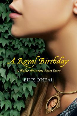 A Royal Birthday: A False Princess Short Story