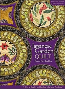 Japanese Garden Quilt: 12 Circle Blocks to Hand or Machine Applique Karen Buckley