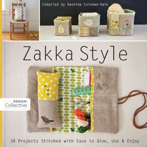 Zakka Style: 24 Projects Stitched with Ease to Give, Use & Enjoy