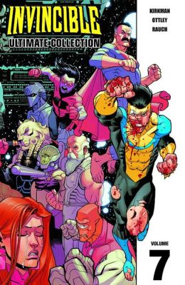 Invincible: The Ultimate Collection Vol 7 (Invincible Ultimate Collection) Robert Kirkman and Ryan Ottley