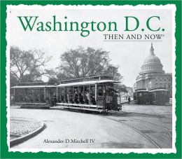 Washington, D.C. Then and Now