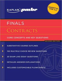 Kaplan PMBR FINALS: Contracts: Core Concepts and Key Questions Kaplan PMBR