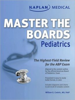 Kaplan Medical Master the Boards: Pediatrics William G Cvetnic