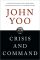Crisis and Command: A History of Executive Power from George Washington to George W. Bush