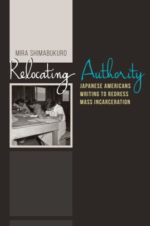 Relocating Authority: Japanese Americans Writing to Redress Mass Incarceration