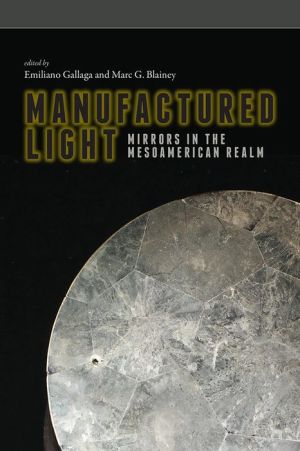 Manufactured Light: Mirrors in the Mesoamerican Realm