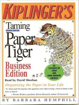Taming the Paper Tiger: Organizing the Paper in Your Life Barbara Hemphill