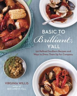 Basic to Brilliant, Y'all: 150 Refined Southern Recipes and Ways to Dress Them Up for Company (PagePerfect NOOK Book)