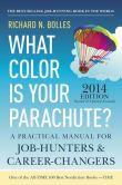 Book Cover Image. Title: What Color Is Your Parachute? 2014:  A Practical Manual for Job-Hunters and Career-Changers, Author: Richard N. Bolles