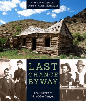 Last Chance Byway: The History of Nine Mile Canyon