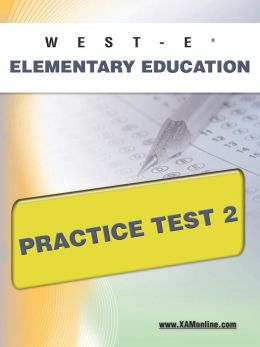 WEST-E Elementary Education Practice Test 2 Sharon Wynne