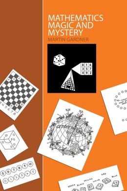 Mathematics, magic and mystery Martin Gardner