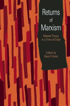 Returns of Marxism: Marxist Theory in a Time of Crisis