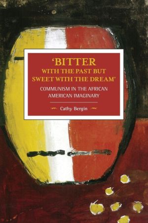 'Bitter with the Past but Sweet with the Dream': Communism in the African American Imaginary