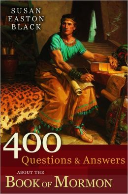 400 Questions and Answers About the Book of Mormon