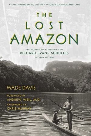 The Lost Amazon: A Rare Photographic Journey Through an Uncharted Land