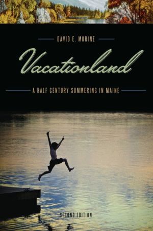 Vacationland: A Half Century Summering in Maine