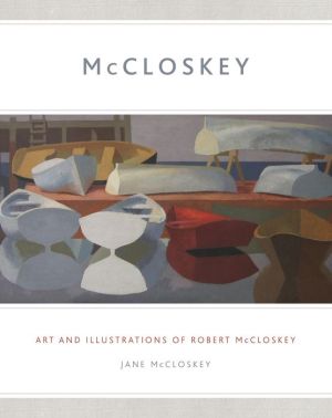 MCCLOSKEY: Art and Illustrations of Robert McCloskey