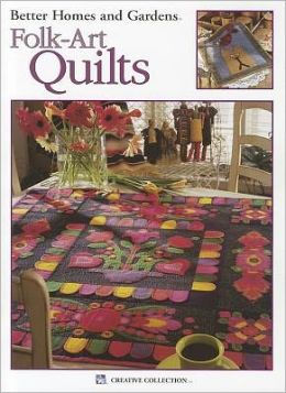 Better Homes and Gardens Folk-Art Quilts (Leisure Arts #1944)