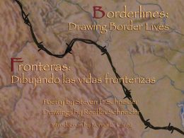 Borderlines: Drawing Border Lives: Fronteras: Dibujando las vidas fronterizas Steven P. Schneider, Reefka Schneider and Norma E. Cantu