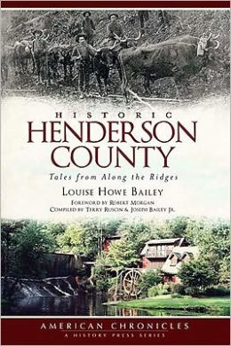 Historic Henderson County (NC): Tales from Along the Ridges Louise Howe Bailey, Foreword