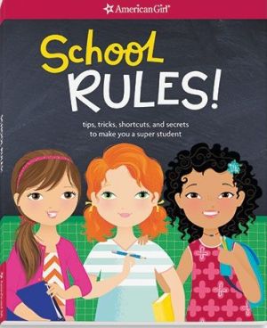 School RULES!: Tips, tricks, shortcuts, and secrets to make you a super student