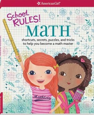 School RULES! Math: Shortcuts, Secrets, Puzzles, and Tricks to Help You Become a Math Master