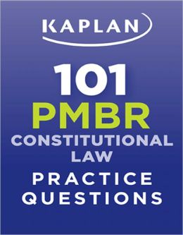 Kaplan 101 PMBR Constitutional Law Practice Questions