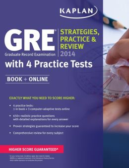 Kaplan GRE 2014 Strategies, Practice, and Review with 4 Practice Tests: Book + Online