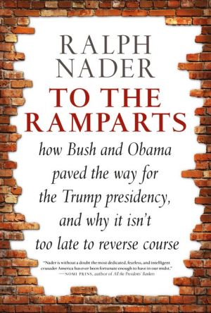 Book To the Ramparts: How Bush and Obama Paved the Way for the Trump Presidency, and Why It Isn't Too Late to Reverse Course