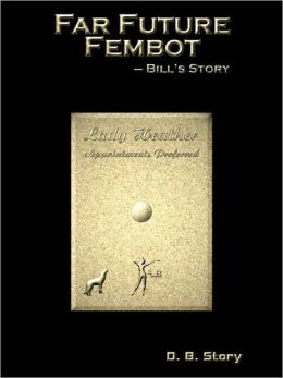 Far Future Fembot: Bill's Story
