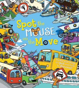 Mouse on the Move: Packed with things to spot and facts to discover!