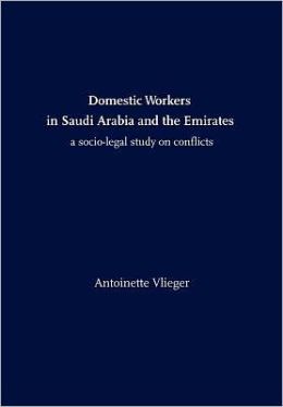 Domestic Workers in Saudi Arabia and the Emirates: A Socio-legal Study on Conflicts