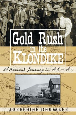 Gold Rush in the Klondike: A Woman's Journey in 1898