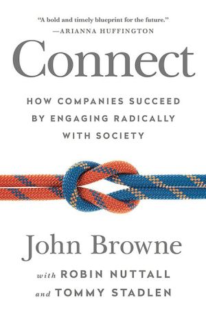 Connect: How Companies Succeed by Engaging Radically with Society