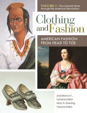 Clothing and Fashion [4 volumes]: American Fashion from Head to Toe