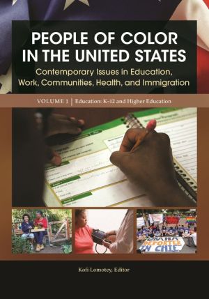 People of Color in the United States [4 volumes]: Contemporary Issues in Education, Work, Communities, Health, and Immigration
