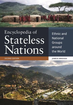 Encyclopedia of Stateless Nations: Ethnic and National Groups around the World, 2nd Edition