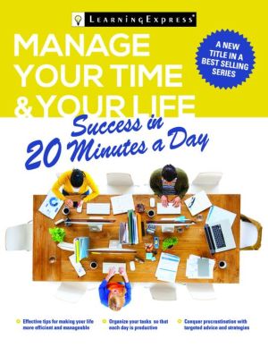 Manage Your Time & Your Life in 20 Minutes a Day