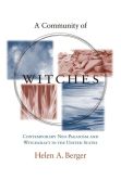 Book Cover Image. Title: A Community of Witches:  Contemporary Neo-Paganism and Witchcraft in the United States, Author: Helen A. Berger