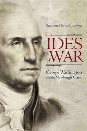 The Ides of War: George Washington and the Newburgh Crisis