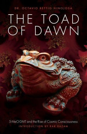 The Toad of Dawn: 5-MeO-DMT and the Rise of Cosmic Consciousness